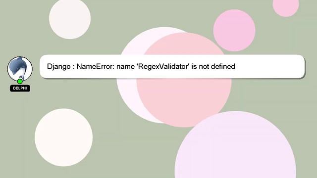 Django : NameError: name 'RegexValidator' is not defined смотреть онлайн