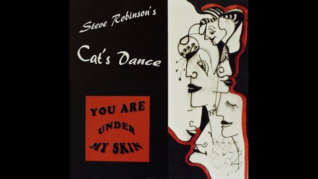 *YOU ARE UNDER MY SKIN / Steve Robinson's Cat's Dance смотреть онлайн