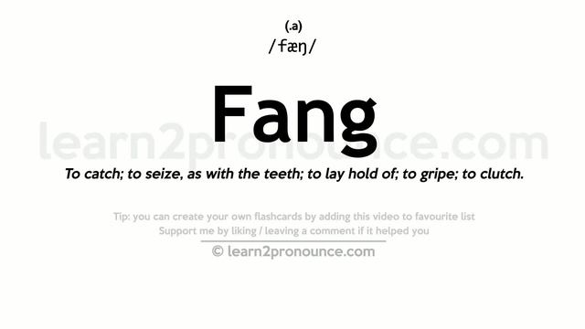 Pronunciation of Fang  Definition of Fang