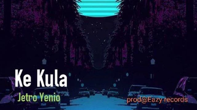 Ke Kula..Jetro Yenio..Eazy Records ..(2021) official audio смотреть онлайн