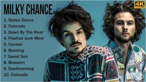 [4K] Milky Chance Full Album - Milky Chance Greatest Hits - Top 10 Best Milky Chance Songs 2021