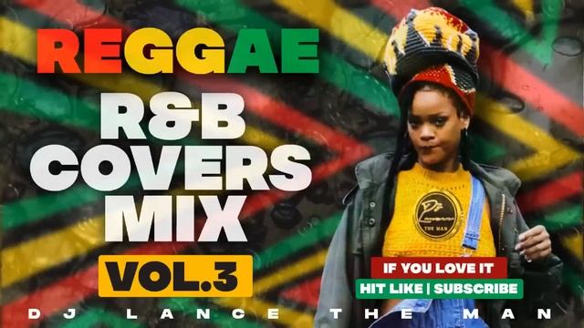 BEST OF REGGAE R&B COVERS & REMIXES MIX VOL.3 | LOVERS ROCK MIX | REGGAE MIX 2023 - DJ LANCE THE MA смотреть онлайн