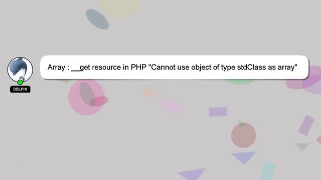 Array : __get resource in PHP "Cannot use object of type stdClass as array" смотреть онлайн