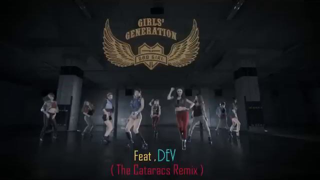 GIRLS' GENERATION 소녀시대 _BAD GIRL ( The Cataracs Remix ) смотреть онлайн