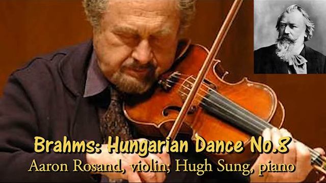 Brahms: Hungarian Dance No.8 (Aaron Rosand, violin; Hugh Sung, piano) смотреть онлайн