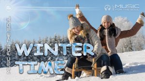 Прекрасная музыка для души | Зима - зимнее время года!