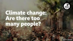 Climate change Are there too many people
