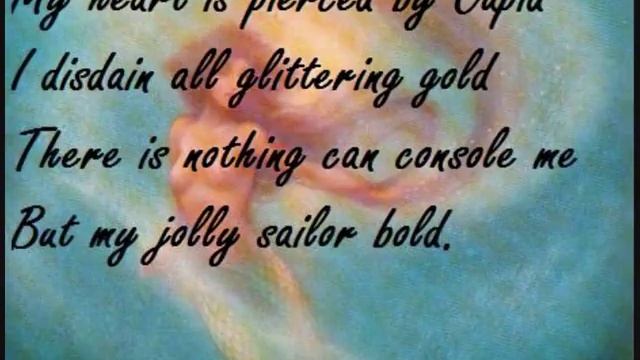 My Jolly Sailor Bold -Full - Lyrics смотреть онлайн
