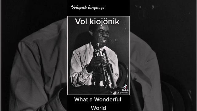 Vol kiojönik. Volapük💜 💐/ What a Wonderful World. Louis Armstrong cover смотреть онлайн