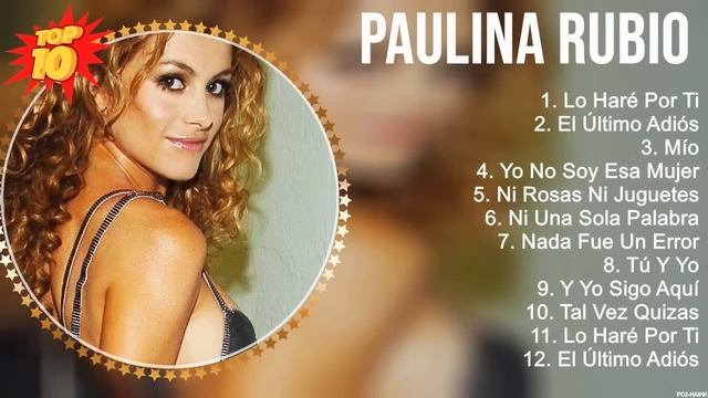 Las mejores canciones del álbum completo de Paulina Rubio 2023 смотреть онлайн
