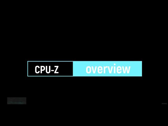 CPU-Z Overview