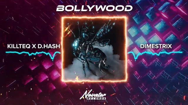 KILLTEQ X D.Hash X Dimestrix - Bollywood