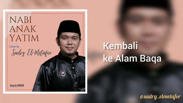NABI ANAK YATIM - SADRY EL-METAFOR (Song by Raihan) смотреть онлайн