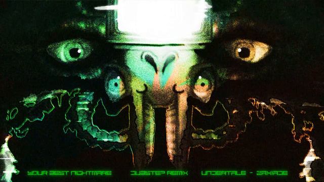 YOUR BEST NIGHTMARE Dubstep Remix - UNDERTALE - By Zaxiade смотреть онлайн