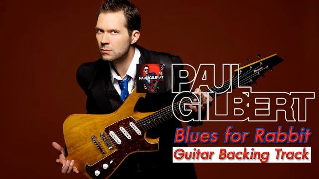 Paul Gilbert Blues for Rabbit Guitar Backing Track смотреть онлайн