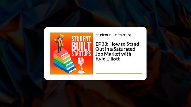 How to Stand Out in a Saturated Job Market with Kyle Elliott (Episode 33) смотреть онлайн
