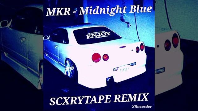 MKR - Midnight Blue (SCXRYTAPE REMIX) смотреть онлайн