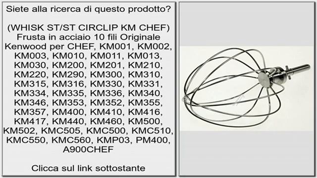 (WHISK ST/ST CIRCLIP KM CHEF) Frusta in acciaio 10 fili Originale Kenwood per CHEF, KM001, смотреть онлайн