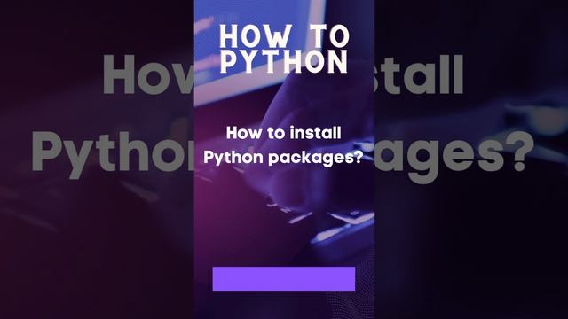 How to Install Python Packages смотреть онлайн