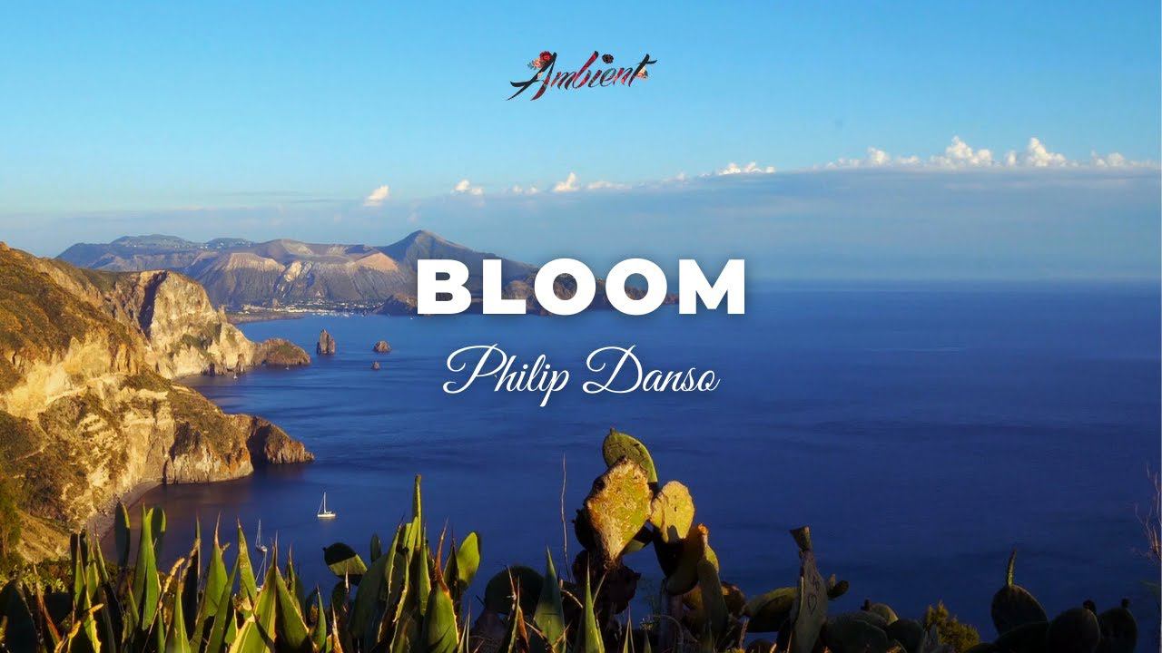 Philip Danso - Bloom [relaxing cinematic ambient] смотреть онлайн