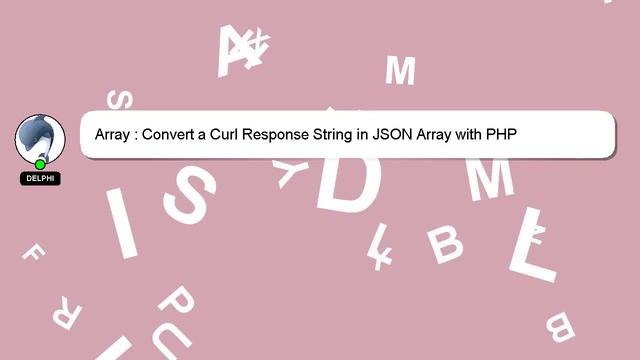 Array : Convert a Curl Response String in JSON Array with PHP смотреть онлайн