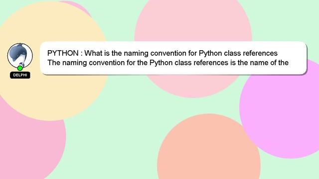 PYTHON : What is the naming convention for Python class references смотреть онлайн