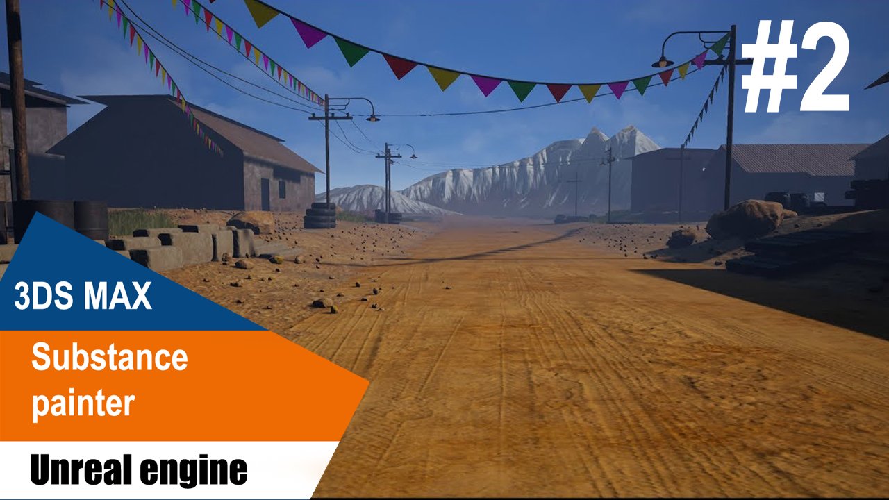 3DS Max/Substance Painter/UE4 - Городок в пустыне #2 смотреть онлайн