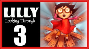Lilly Looking Through - Прохождение игры на русском [#3] | PC (2013 г.)