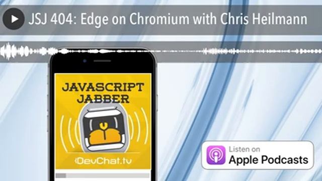 JSJ 404: Edge on Chromium with Chris Heilmann смотреть онлайн
