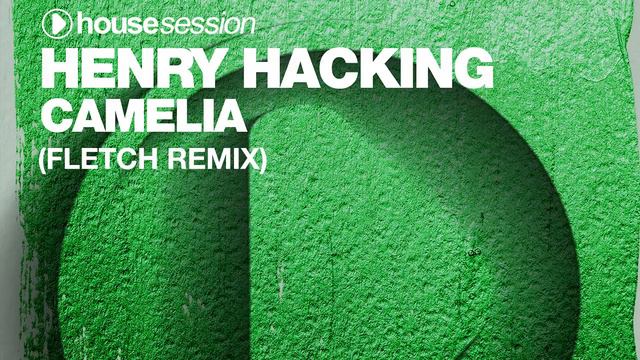 Henry Hacking - Camelia (FLëTCH Remix)