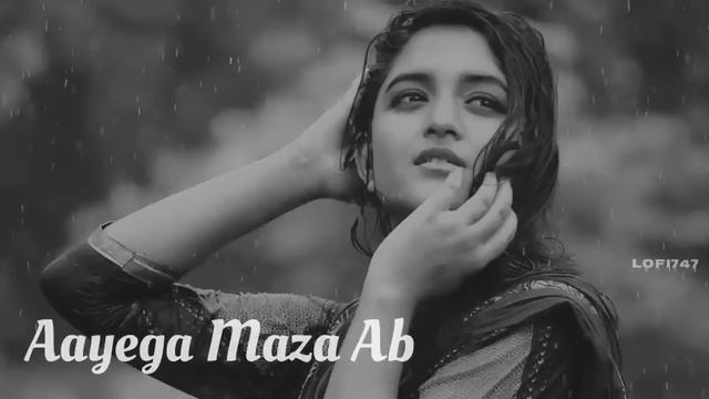 Aayega Maza Ab Barsat Ka ( Slowed Reverb ) 90s Hits | LoFi747| смотреть онлайн