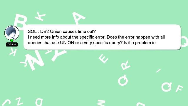 SQL : DB2 Union causes time out? смотреть онлайн