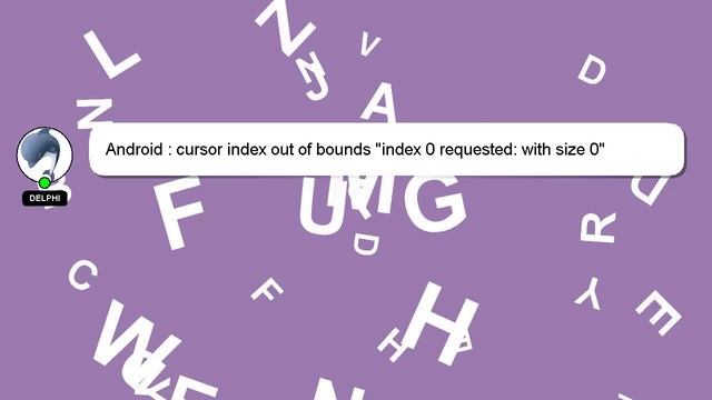 Android : cursor index out of bounds "index 0 requested: with size 0" смотреть онлайн