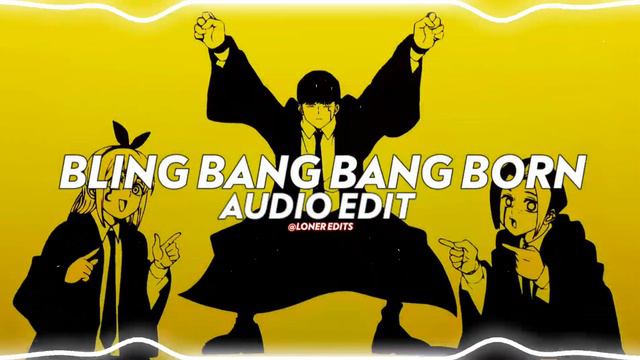 Bling Bang Bang Born - [edit Audio]