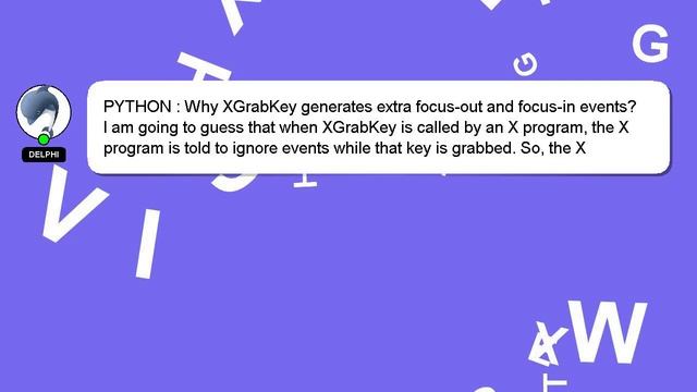 PYTHON : Why XGrabKey generates extra focus-out and focus-in events? смотреть онлайн