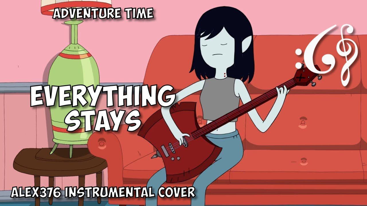 Adventure Time - Everything Stays (Alex376 Instrumental Cover) смотреть онлайн