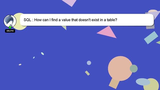 SQL : How can I find a value that doesn't exist in a table? смотреть онлайн