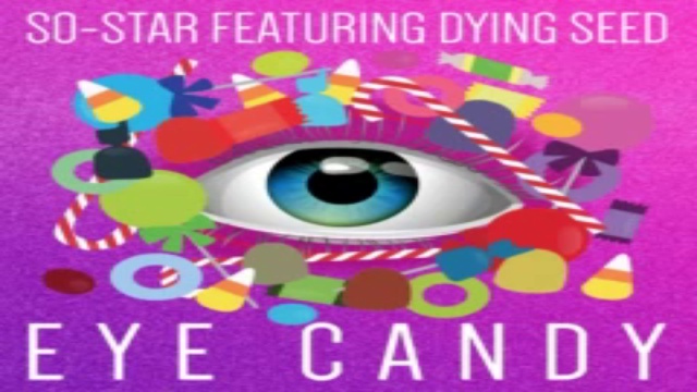Eye Candy - So-Star ft . Dying seed - New Song смотреть онлайн