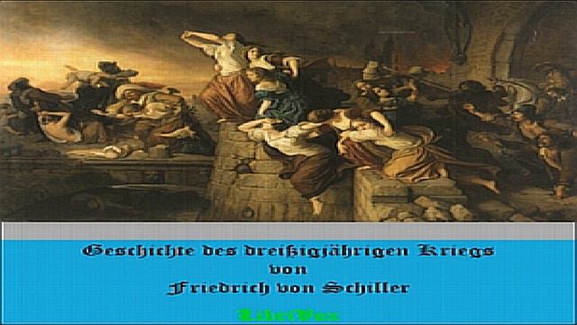 Geschichte des dreißigjährigen Kriegs | Friedrich Schiller | *Non-fiction, General Fiction | 1/17 смотреть онлайн