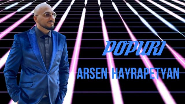 Arsen Hayrapetyan - Popuri смотреть онлайн