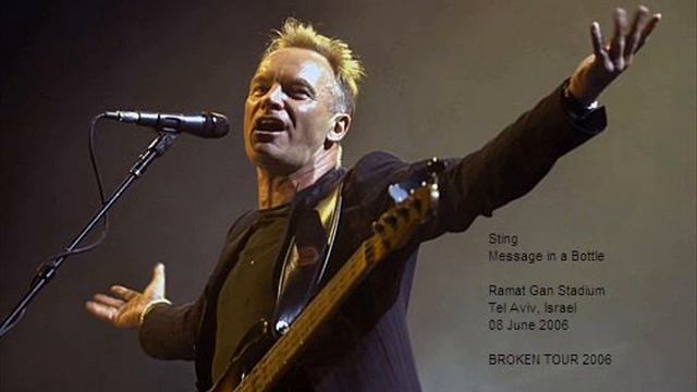 STING - Message In A Bottle (Tel Aviv 08-06-2006 