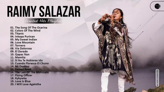 Raimy Salazar Greatest Hits Collection - Best Song Of Raimy Salazar - Best Flute Instrumental Music