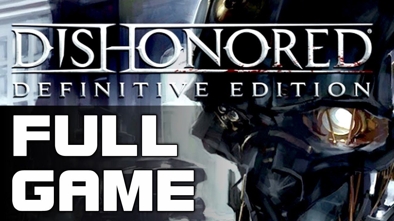 Dishonored: Definitive Edition - Full Game Walkthrough | No commentary смотреть онлайн