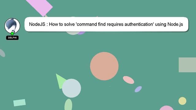 NodeJS : How to solve 'command find requires authentication' using Node.js and mongoose? смотреть онлайн
