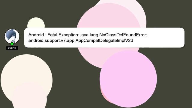 Android : Fatal Exception: java.lang.NoClassDefFoundError: android.support.v7.app.AppCompatDelegate смотреть онлайн