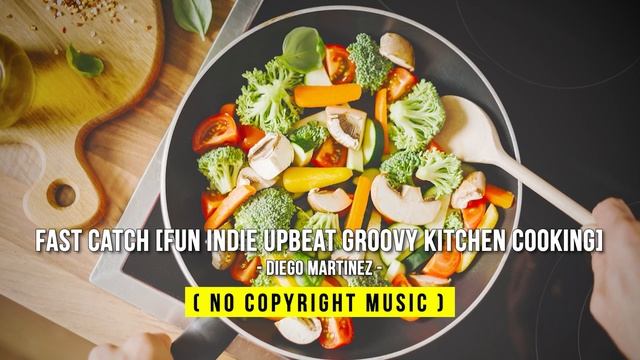 Fast Catch - Fun Indie Upbeat Groovy Kitchen Cooking смотреть онлайн