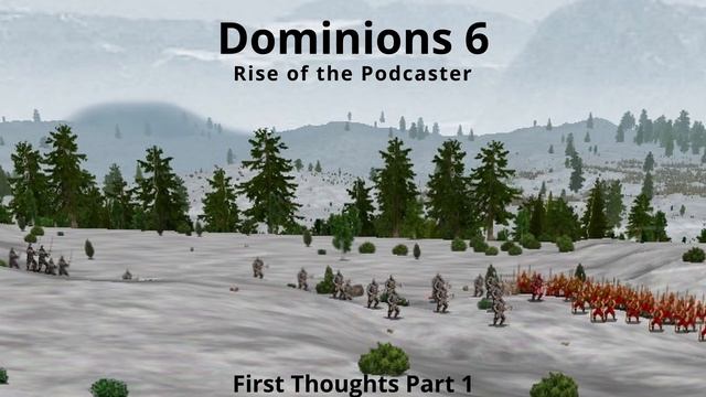 Dominions 6 Rise of the Podcaster Episode 1 First Thoughts Part 1 смотреть онлайн
