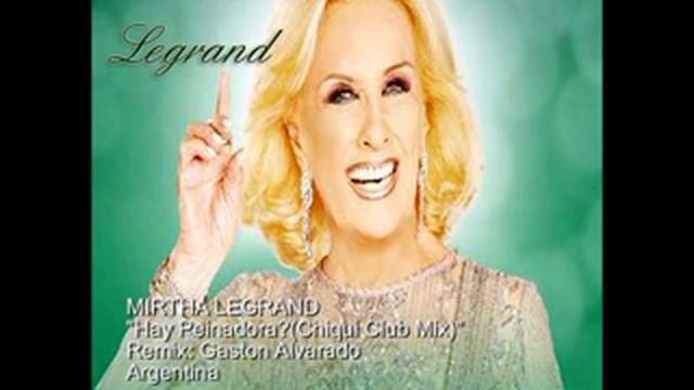 MIRTHA LEGRAND  ¿Hay Peinadora?(Chiqui Club Mix)