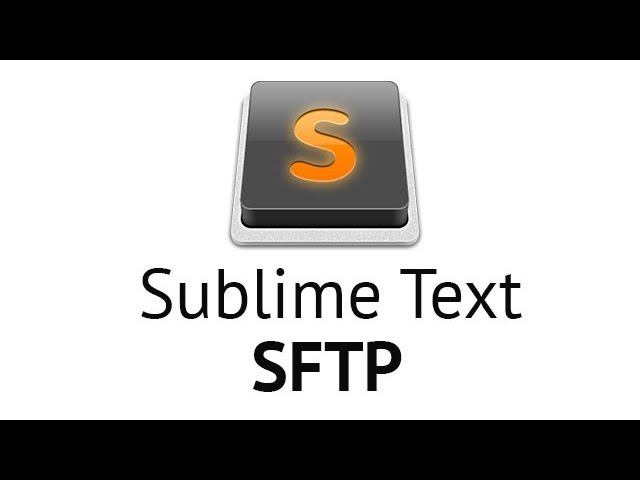 Sublime Text 2 - SFTP (на русском языке)