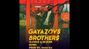 GAYAZOV BROTHERS- Пьяный туман SLOWED & REVERB REMIX BY SWEN ICE